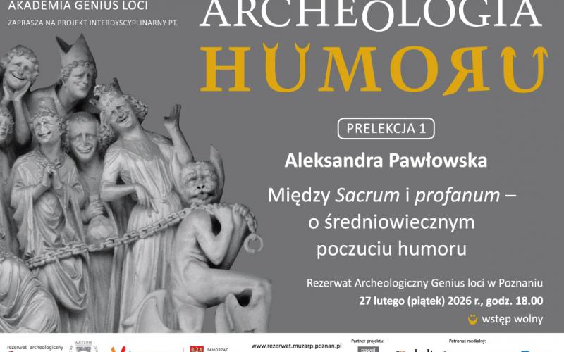 „Archeologia humoru”. Prelekcja Aleksandry Pawłowskiej „Między Sacrum i profanum – o średniowiecznym poczuciu humoru”. 27.02.2026
