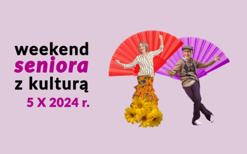 Weekend Seniora z kulturą 5.10.2024 r.