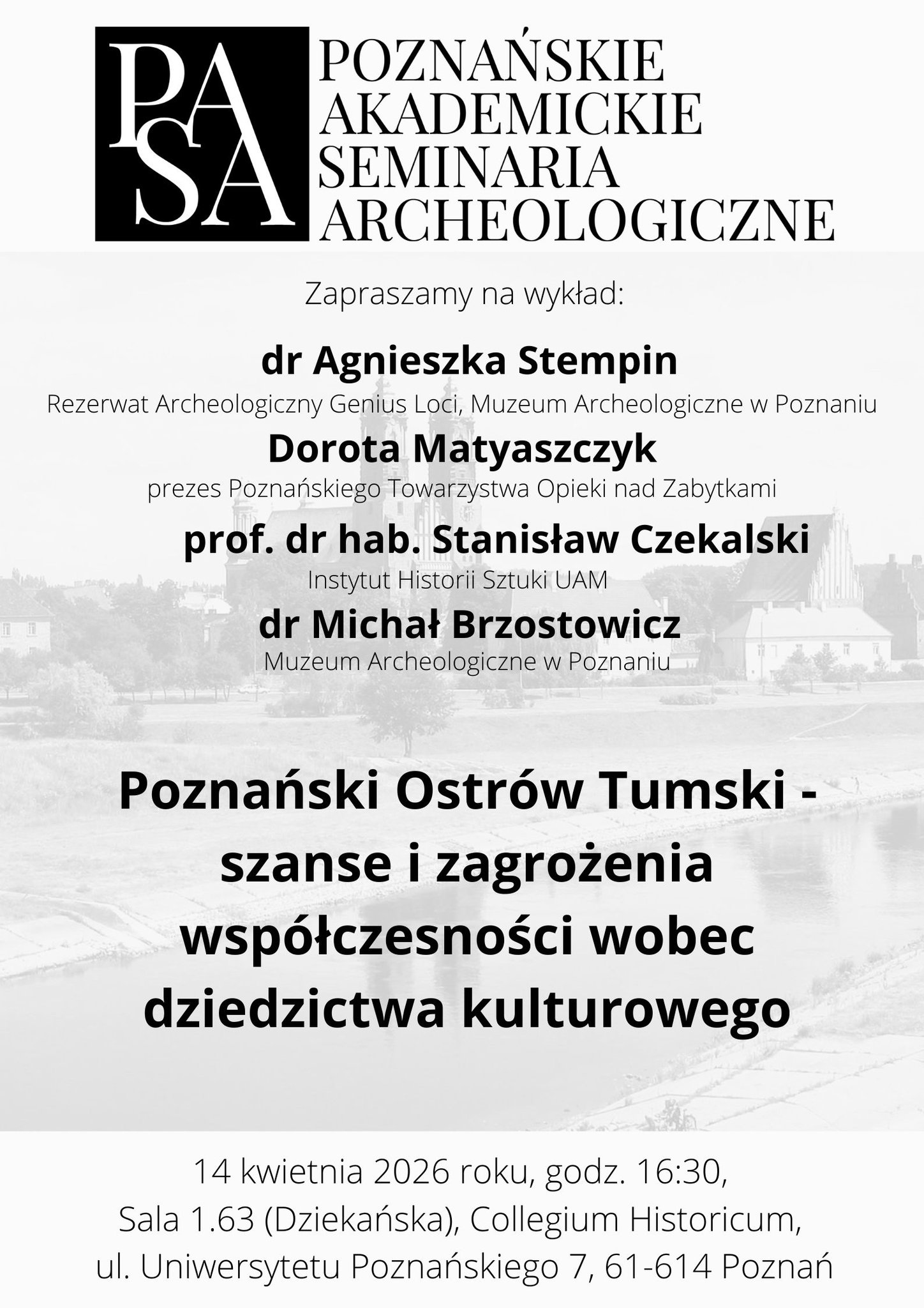 Poznański Ostrów Tumski - szanse i zagrożenia współczesności wobec dziedzictwa kulturowego 14.04 o godz. 16.30