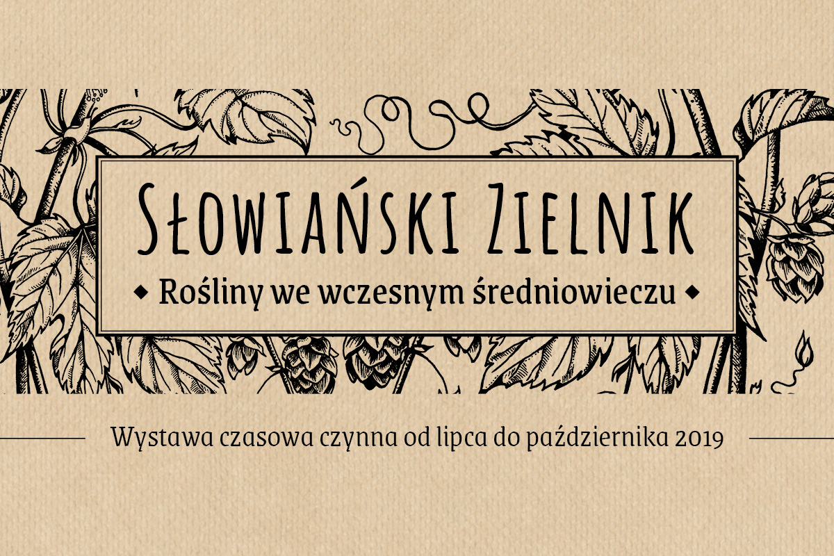 Wystawa czasowa Słowiański Zielnik