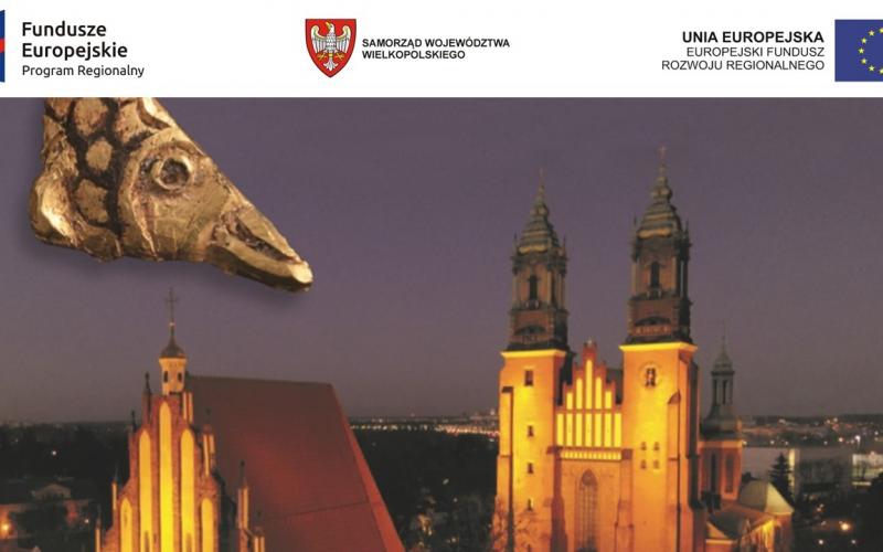 TU SIĘ WSZYSTKO ZACZĘŁO. EKSPOZYCJA ŚWIADECTW POCZĄTKÓW PAŃSTWOWOŚCI POLSKIEJ NA OSTROWIE TUMSKIM W POZNANIU