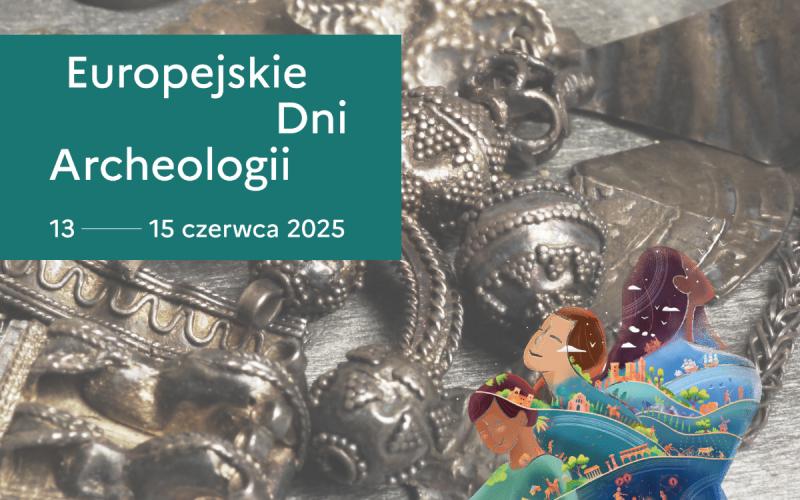 Europejskie Dni Archeologii 13-15.06.2025