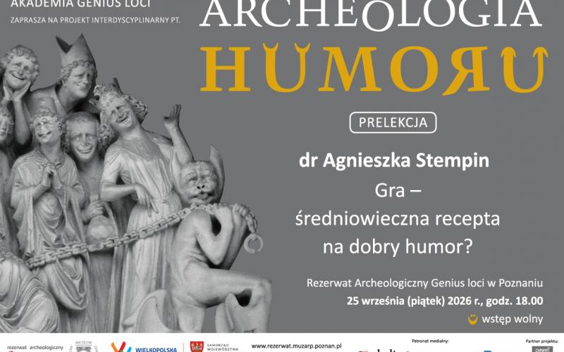 Archeologia Humoru - 25.09.2026 - ”Gra - średniowieczna recepta na dobry humor?” (dr Agnieszka Stempin)