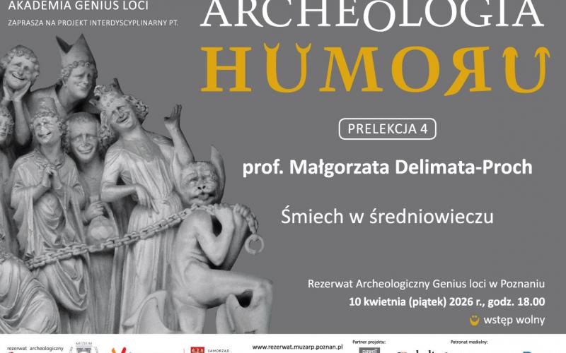 Archeologia Humoru - 10.04.2026 - ”Śmiech w średniowieczu” (prof. UAM Małgorzata Delimata-Proch)