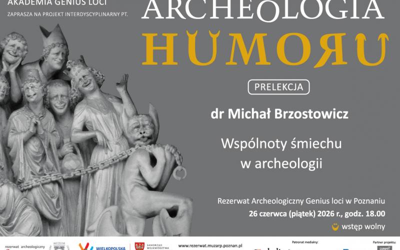 Archeologia Humoru - 26.06.2026 - ”Wspólnoty śmiechu w archeologii” (dr Michał Brzostowicz)