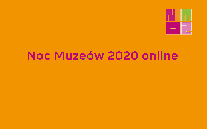 18 maja 2020 - Międzynarodowe Święto Muzeów