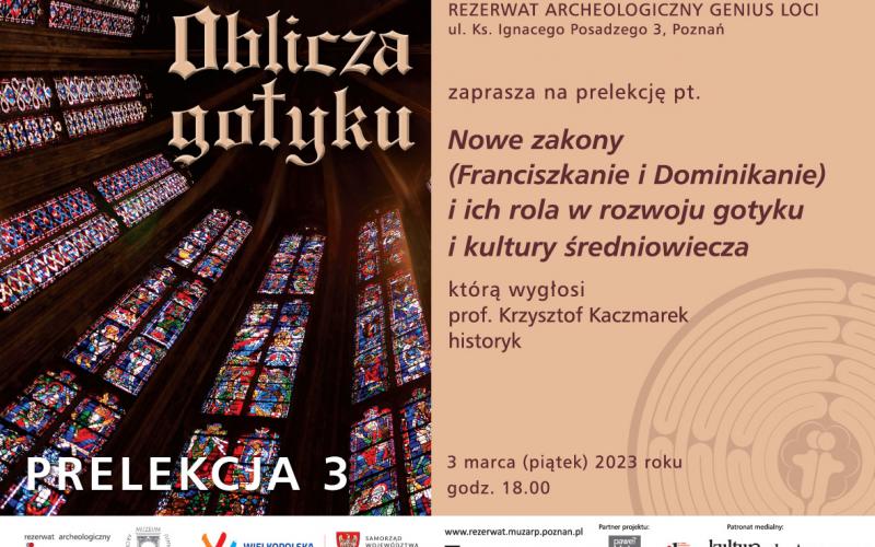 ”Nowe zakony (Franciszkanie i Dominikanie) i ich rola w rozwoju gotyku i kultury średniowiecza”. Wykład prof. Krzysztofa Kaczmarka z cyklu ”Oblicza gotyku” 3.03.2023
