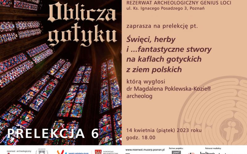 ”Święci, herby i... fantastyczne stwory na kaflach gotyckich z ziem polskich”. Wykład z cyklu ”Oblicza gotyku” 14.04.2023