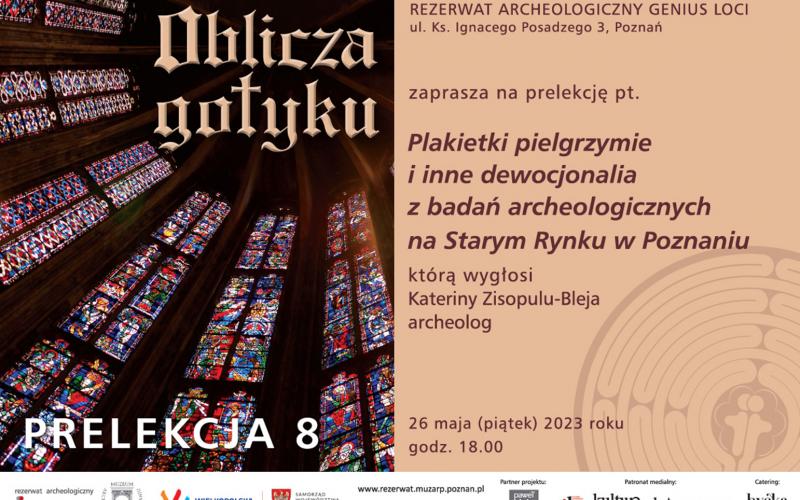 ”Plakietki pielgrzymie i inne dewocjonalia z badań archeologicznych na Starym Rynku w Poznaniu” - Wykład z cyklu ”Oblicza gotyku”