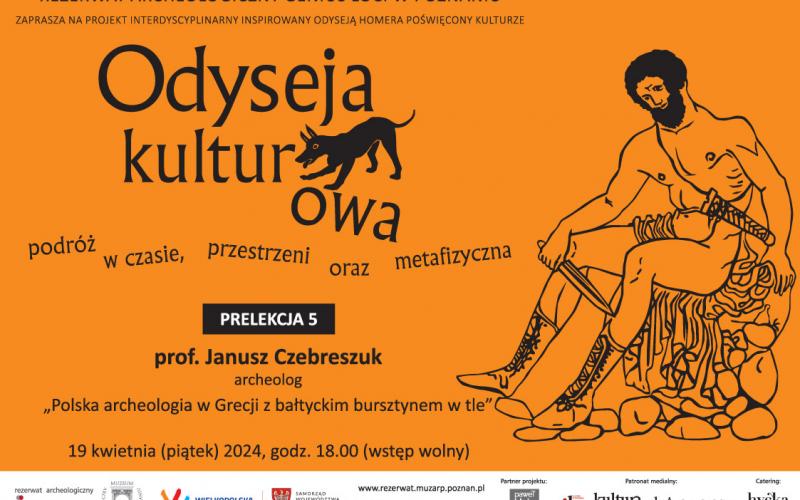Akademia Genius loci – Odyseja kultury - „Polska archeologia w Grecji z bałtyckim bursztynem w tle” - prelekcja prof. Janusza Czebreszuka (UAM)