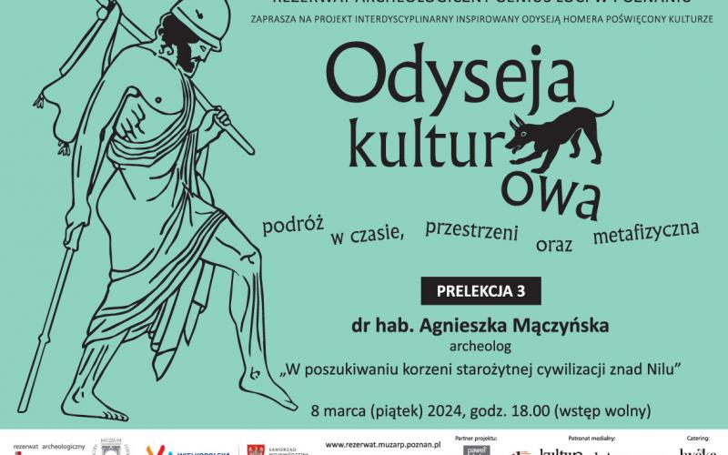 Odyseja kulturowa - prelekcja dr hab. Agnieszki Mączyńskiej ”W poszukiwaniu korzeni starożytnej cywilizacji z nad Nilu” 08.03.2024 r.