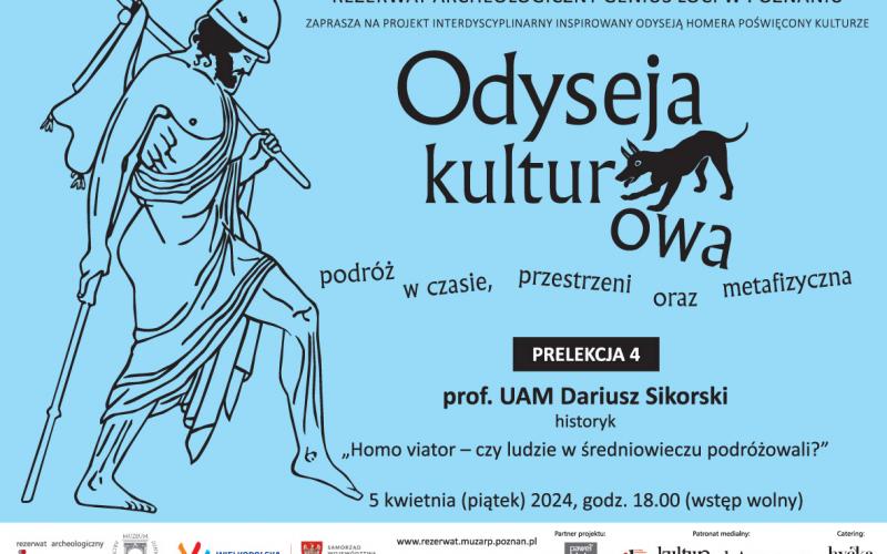 Odyseja kulturowa - prelekcja prof. UAM Dariusza Sikorskiego - „Homo viator - czy ludzie w średniowieczu podróżowali?” 5.04.2024 r.
