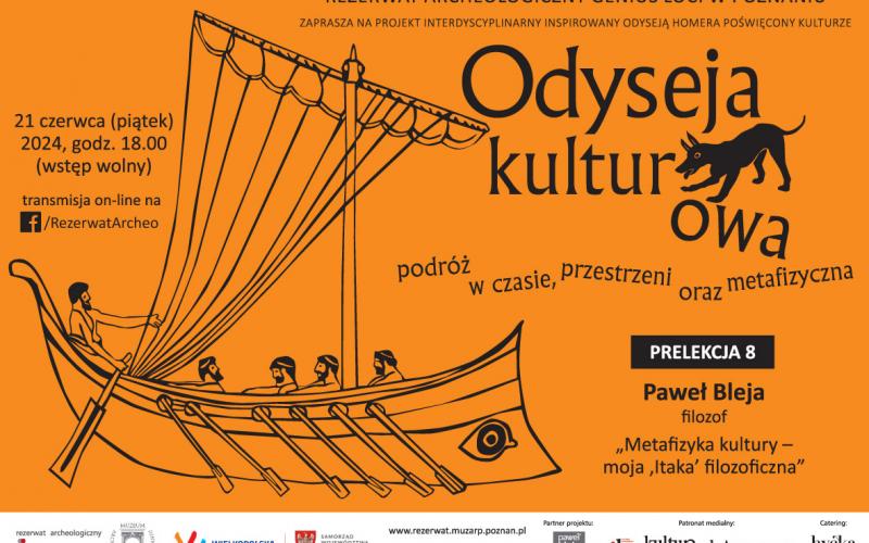 Odyseja kulturowa - dr Paweł Bleja - „Metafizyka kultury – moja ‘Itaka’ filozoficzna” 21.06.2024 r.