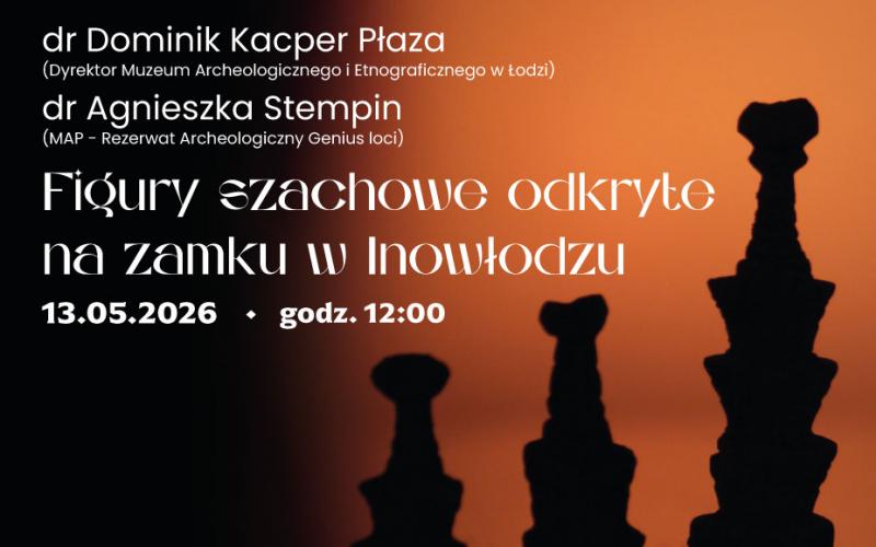 Wykład dr Dominika K. Płazy i dr Agnieszki Stempin (13.5.2026) w Muzeum Archeologicznym (Pałac Górków)