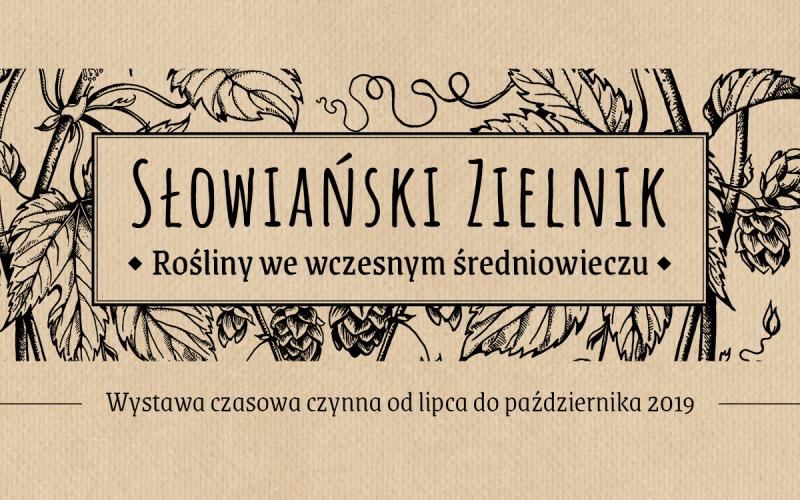 Wystawa czasowa Słowiański Zielnik