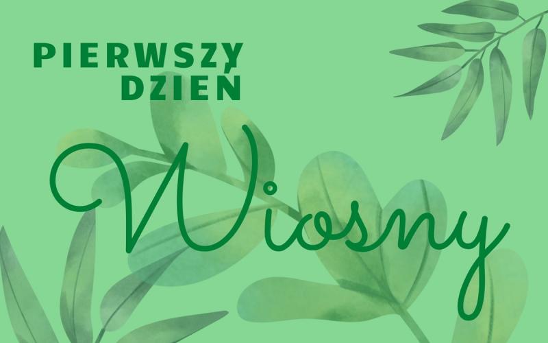 PIERWSZY DZIEŃ WIOSNY (ZMIANA NA TRYB ON-LINE)