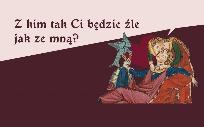 Z kim tak Ci będzie źle jak ze mną? O związkach w średniowieczu - wystawa czasowa - 14.02-15.06.2025