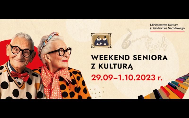 Weekend Seniora z Kulturą 29.09.- 01.10.2023